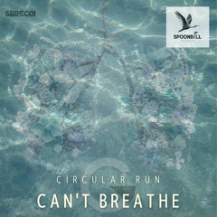 Circular Run - Can't Breathe