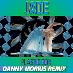 Jade - Plastic Box - Danny Morris Remix - Sampler