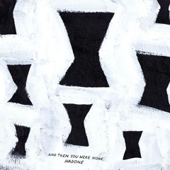 HADONE - AND THEN YOU WERE NONE (TPNLP002)