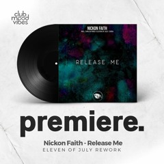 PREMIERE: Nickon Faith ─ Release Me (Eleven Of July Rework) [Vision 3 Records]