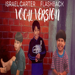 Israel Carter- Flashback (Vocal Version)
