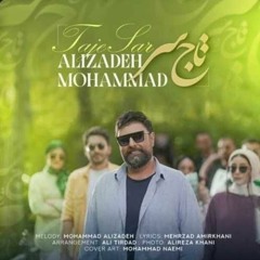 Mohammad Alizadeh – Taje Sar (Rp-Remix)