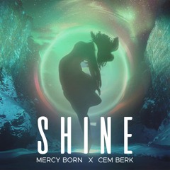 Mercy Born & Cem Berk - Shine