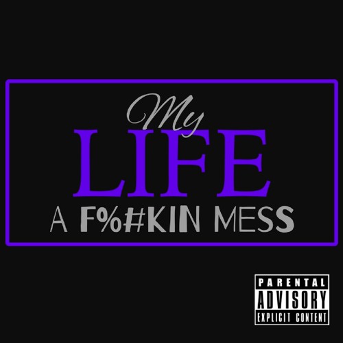 Chris Yharte - My Life A F@!kin Mess ( Beat Prod  Miniswazybeats)