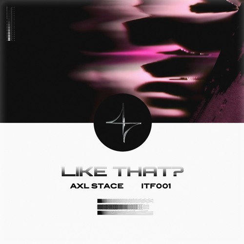 Axl Stace - Like That?