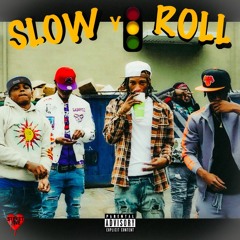 slow  Yo Roll FT streetlove tre & Rackway tae