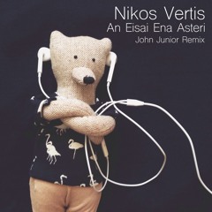 Nikos Vertis - An Eisai Ena Asteri (John Junior Remix)