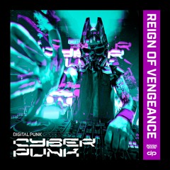 Digital Punk Presents Cyber Punk - Reign Of Vengeance (OUT NOW)
