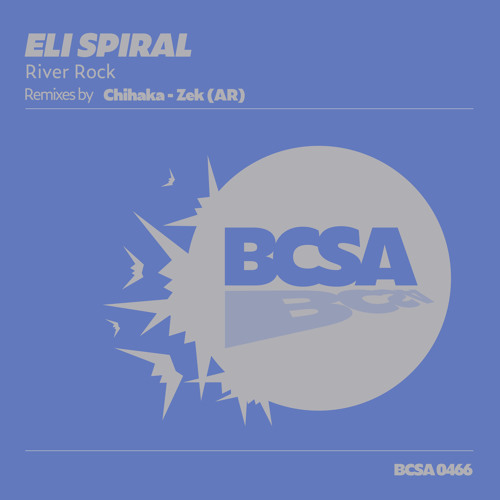 Eli Spiral - River Rock (Chihaka Remix) [Balkan Connection South America]