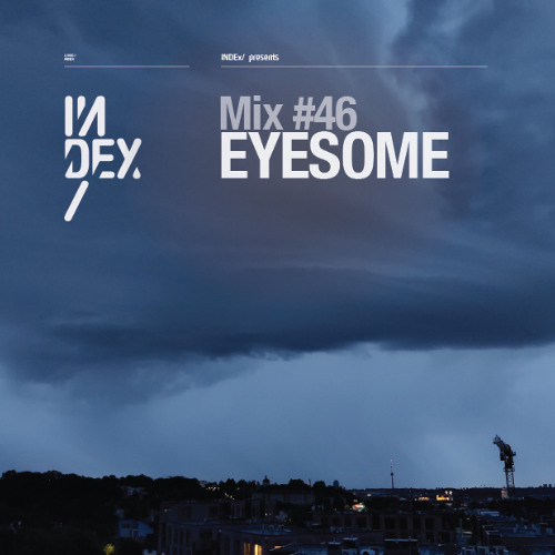 INDEx Mix #46 - Eyesome