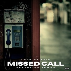 Missed Call ft. Semaj