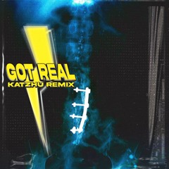 JOYRYDE - GOT REAL (Katzhu Remix)