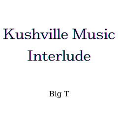 Kushville Music Interlude