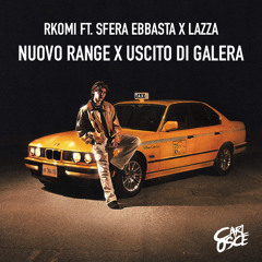 Rkomi ft. Sfera Ebbasta X Lazza - Nuovo Range X Uscito Da Galera (Carl Osce Mashup)