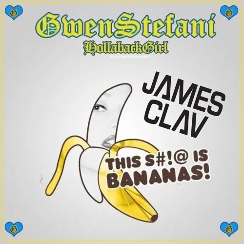 Gwen Stefani - Hollaback Girl [James Clav Edit]