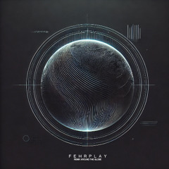 Fehrplay - Remix Around The Globe - Fareo Island (Eivør Pálsdóttir - Tròdlabùndin)