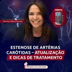 [31] Dra. Marcia Morales - Estenose de artérias carótidas, atualização e dicas de tratamento