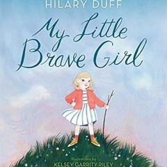 [PDF-EPub] Download My Little Brave Girl