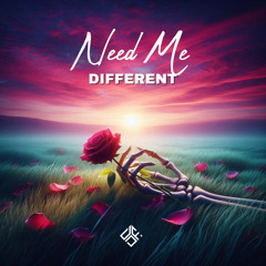 Need Me - Different