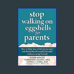 Download Ebook ⚡ Stop Walking on Eggshells for Parents: How to Help Your Child (of Any Age) with B