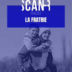 Scan-R Radio : Emission du 26 mars 2025 sur la fratrie