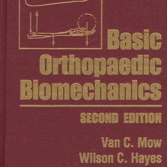 VIEW [PDF EBOOK EPUB KINDLE] Basic Orthopaedic Biomechanics by  Van C. Mow &  Wilson