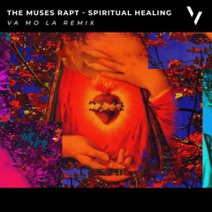 The Muses Rapt - Spiritual Healing (VA MO LA Remix)//  FREE DOWNLOAD