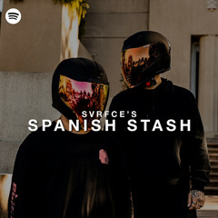 SVRFCE'S SPANISH STASH