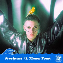 Freshcast #1: Timon Tonic (Cosmo)