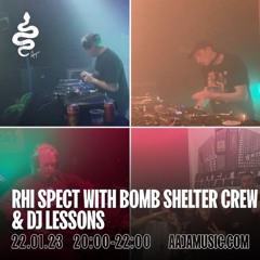 Rhi Spect w/ Bomb Shelter Crew & DJ Lessons - Aaja Channel 1 - 22 01 23