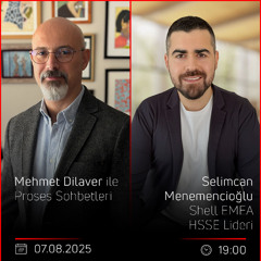 Selimcan Menemencioğlu – Mehmet Dilaver ile Proses Sohbetleri