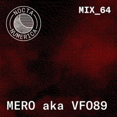 Nocta Numerica Mix #64 / MERO Aka VFO89