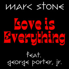 Love Is Everything (feat. George Porter Jr.)