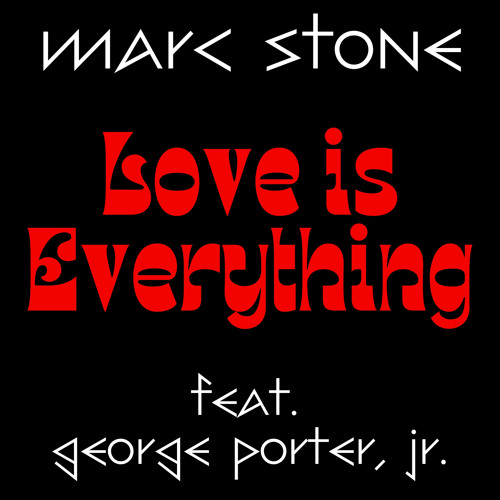 Love Is Everything (feat. George Porter Jr.)