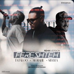 TATALOO-MOHAEIL-SHAYEA-فرشته (ریمیکس)-تتلو-محاعیل-شایا