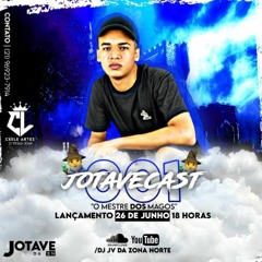JOTAVECAST 001 (DJ JV DA ZN) #omestredosmagos podcast2021