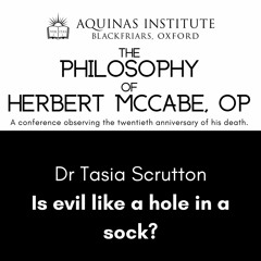 Dr Tasia Scrutton - Is evil like a hole in a sock?