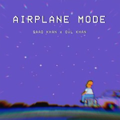 AIRPLANE MODE (ft. GVL KHAN)