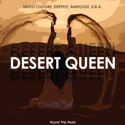 Nikko Culture , Deepest & AMHouse - Desert Queen (Feat. U.R.A.)