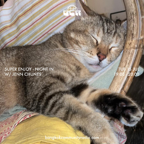 Super Enjoy - Night In w Jenn Chunes - 15th July 2025 | Bangkok Community Radio
