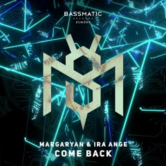 Margaryan & Ira Ange - Come Back (Jebby Jay Remix) | Bassmatic Records