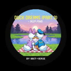 Duck Dreams (Part 3) - Deep Pond
