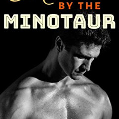 View KINDLE 📙 Mated by the Minotaur: A Forced MM Erotic Monster Greek Myth Retelling