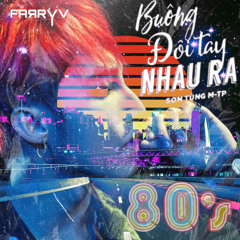 Buông Đôi Tay Nhau Ra 80's [Synthwave Ver.] - Sơn Tùng M-TP (FARRYV Remix)