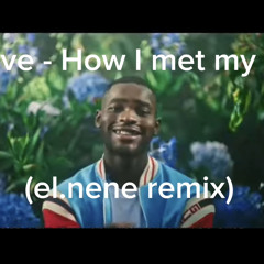 Dave - How I Met My Ex (el.nene remix)