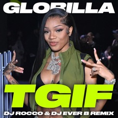 GloRilla - TGIF (DJ ROCCO & DJ EVER B Remix)