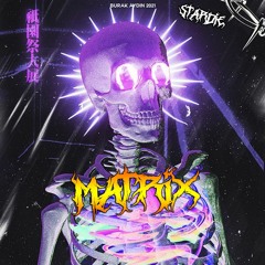 STARDIE - MATRIX. [EXCLUSIVE]