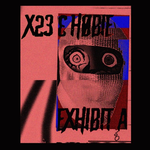 X23 & Høbie - Exhibit A