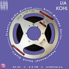 Lia Kohl / ESS CAA Mixtape Series 001