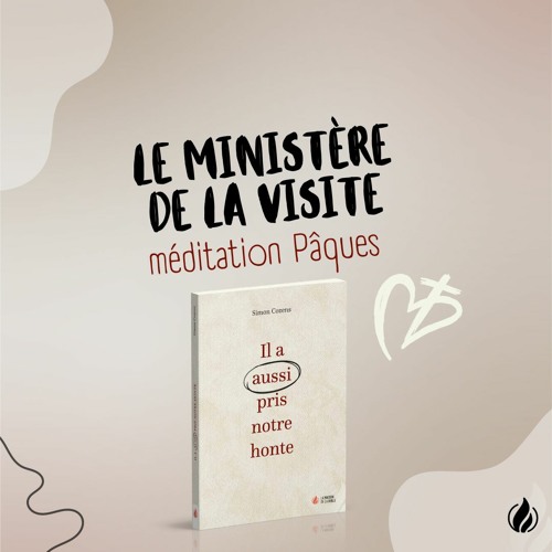 Le ministère de la visite - ext. de "Il a aussi pris notre honte" - edit. La Maison de la Bible